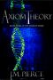 [The Shadow Series 04] • Axiom Theory · Book Four of the Shadow Series